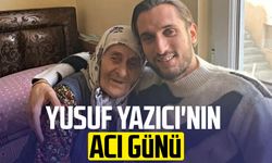 Yusuf Yazıcı'nın acı günü