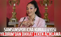 Samsunspor İcra Kurulu Üyesi Zeycan Yıldırım’dan dikkat çeken açıklama