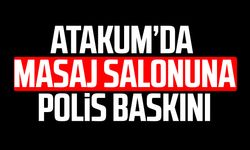 Atakum’da masaj salonuna polis baskını