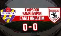 Eyüpspor - Samsunspor maçı canlı anlatım
