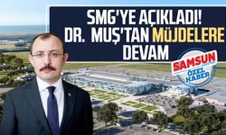 SMG'ye açıkladı! Dr. Mehmet Muş'tan müjdelere devam