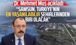 Samsun'a dev yatırım hamlesi! Dr. Mehmet Muş açıkladı