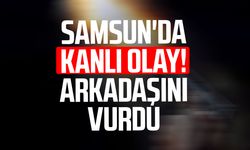 Samsun'da kanlı olay! Havaya ateş açtı, arkadaşını vurdu