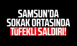Samsun’da sokak ortasında tüfekli saldırı! 1 yaralı
