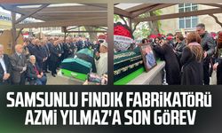 Samsunlu fındık fabrikatörü Azmi Yılmaz'a son görev