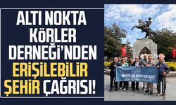 Altı Nokta Körler Derneği’nden erişilebilir şehir çağrısı!