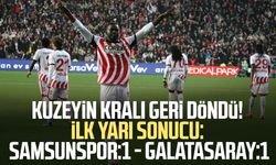 Samsunspor-Galatasaray maçında ilk yarı sonucu: 1-1