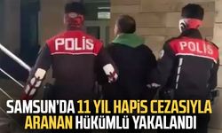 Samsun’da 11 yıl hapis cezasıyla aranan hükümlü yakalandı