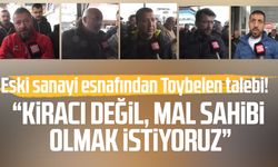 Samsun'da eski sanayi esnafından Toybelen talebi!