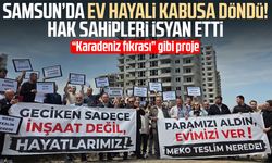 Samsun’da ev hayali kabusa döndü! Hak sahipleri isyan etti