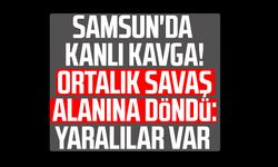 Samsun'da kanlı kavga! Ortalık savaş alanına döndü