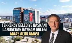 Tekkeköy Belediye Başkanı Mustafa Candal’dan bayram öncesi maaş açıklaması