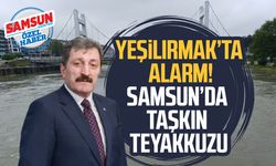 Yeşilırmak’ta alarm! Samsun’da taşkın teyakkuzu
