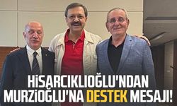 Hisarcıklıoğlu'ndan Salih Zeki Murzioğlu'na destek mesajı