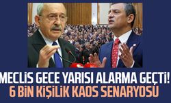 Meclis gece yarısı alarma geçti! 6 bin kişilik kaos senaryosu