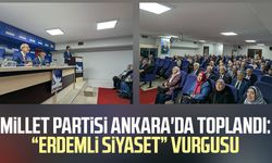Millet Partisi Ankara'da toplandı: "Erdemli siyaset" vurgusu
