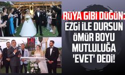 Rüya gibi düğün: Ezgi ile Dursun ömür boyu mutluluğa 'evet' dedi!