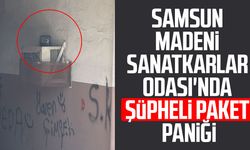 Samsun Madeni Sanatkarlar Odası'nda şüpheli paket paniği