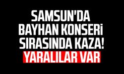 Samsun'da Bayhan konseri sırasında kaza! 3 kişi yaralandı