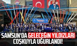 Samsun'da geleceğin yıldızları coşkuyla uğurlandı!