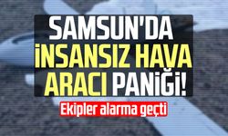 Samsun'da insansız hava aracı paniği! Ormana düştü