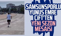 Samsunsporlu Yunus Emre Çift'ten yeni sezon mesaisi
