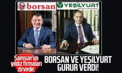 Samsun'un yıldız firmaları zirvede: Borsan ve Yeşilyurt gurur verdi!