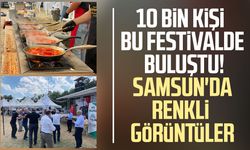 10 bin kişi bu festivalde buluştu! Samsun'da renkli görüntüler