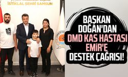 Başkan Halit Doğan'dan DMD kas hastası Mustafa Emir'e destek çağrısı!