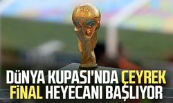 Dünya Kupası'nda çeyrek final heyecanı başlıyor
