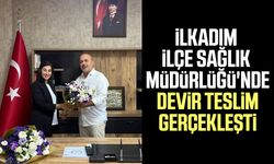İlkadım İlçe Sağlık Müdürlüğü'nde devir teslim gerçekleşti