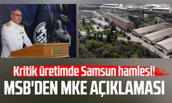 Kritik üretimde Samsun hamlesi! MSB'den MKE açıklaması