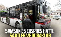 Samsun E5 Ekspres hattı: Saatler ve duraklar
