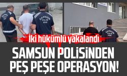 Samsun polisinden peş peşe operasyon! İki hükümlü yakalandı