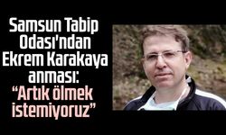 Samsun Tabip Odası'ndan Ekrem Karakaya anması: "Artık ölmek istemiyoruz"