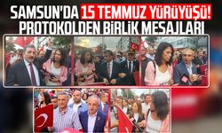 Samsun'da 15 Temmuz yürüyüşü! Protokolden birlik mesajları