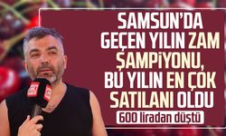 Samsun'da geçen yılın zam şampiyonu, bu yılın en çok satanı oldu