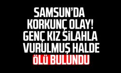 Samsun'da 18 yaşındaki genç kızın şüpheli ölümü!