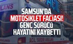 Samsun'da motosiklet faciası! Emirhan Or hayatını kaybetti