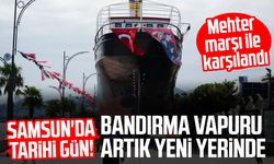 Samsun'da tarihi gün! Bandırma Vapuru yeni yerine taşındı