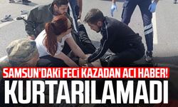 Samsun'daki feci kazadan acı haber! Hasan Tütüncü hayatını kaybetti