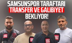 Samsunspor taraftarı transfer ve galibiyet bekliyor!
