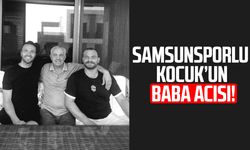 Samsunsporlu Okan Kocuk'un baba acısı!