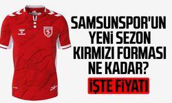 Samsunspor'un yeni sezon kırmızı forması ne kadar? İşte fiyatı