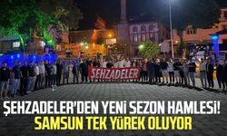 Şehzadeler'den yeni sezon hamlesi! Samsun tek yürek oluyor