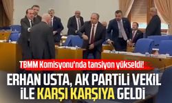 TBMM'de tansiyon yükseldi! Erhan Usta, AK Partili vekil ile karşı karşıya geldi
