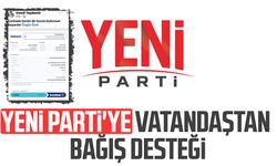 Yeni Parti'ye vatandaştan bağış desteği