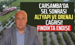 Çarşamba'da sel sonrası altyapı ve drenaj çağrısı