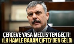 Çerçeve yasa Meclis'ten geçti! İlk hamle Bakan Çiftçi'den geldi