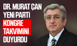 Samsun Milletvekili Dr. Murat Çan YENİ Parti kongre takvimini duyurdu